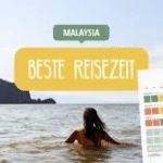 Reisezeit Malaysia – Wann ist der perfekte Zeitpunkt für Ihre Traumreise?